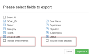 Goal List View Linked Metrics and projects for export