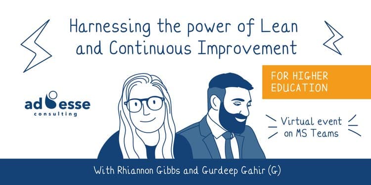 Illustrated banner featuring Rhiannon Gibbs and Gurdeep Gahir promoting a virtual MS Teams event titled "Harnessing the Power of Lean and Continuous Improvement for Higher Education," hosted by Ad Esse Consulting.