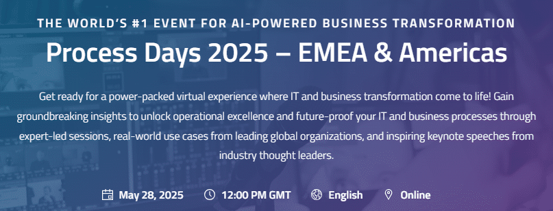 Process Days 2025 EMEA & Americas virtual event banner for AI-powered business transformation, operational excellence, and IT innovation.