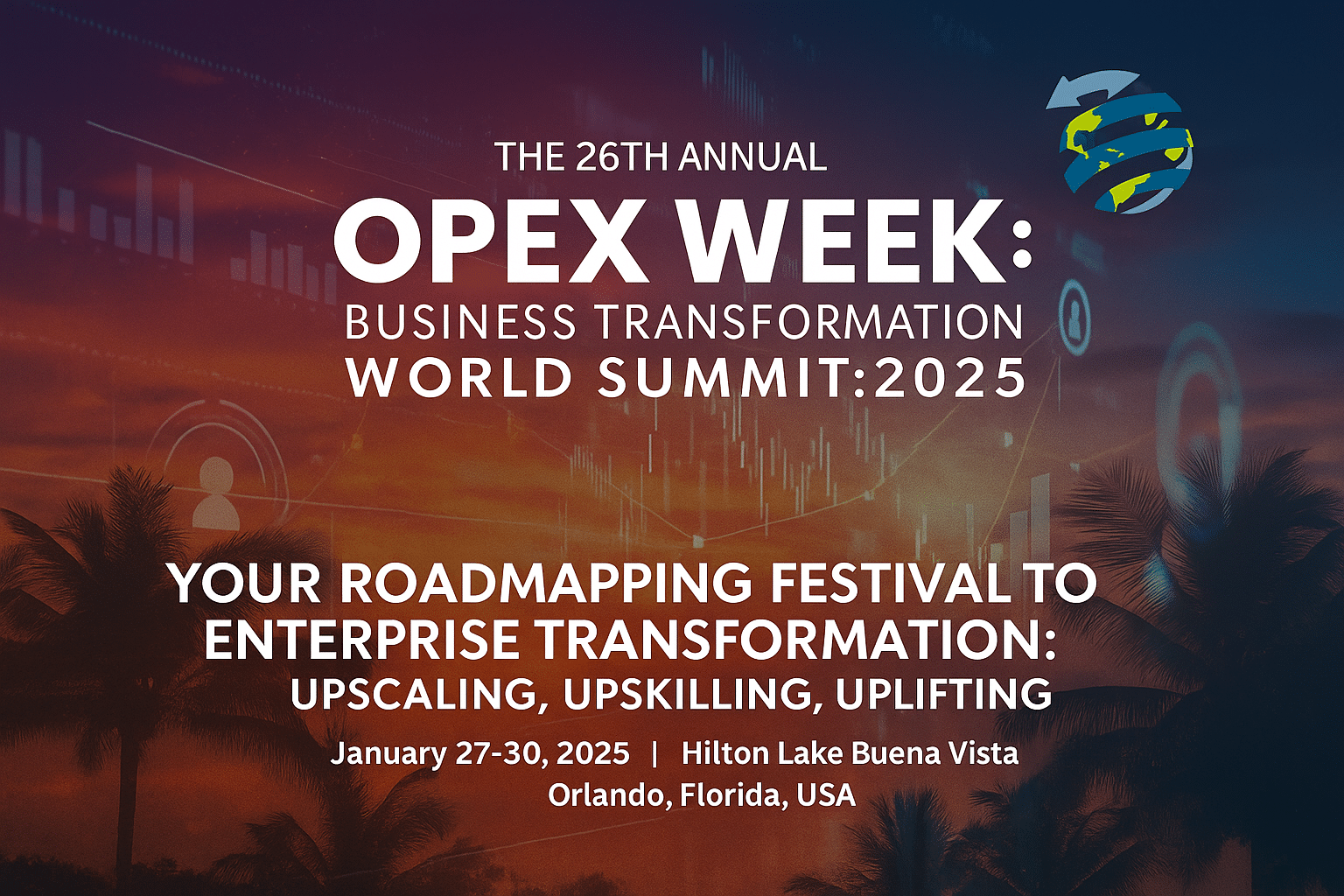OPEX Week 2025 – Business Transformation World Summit Flyer A promotional digital flyer for the 26th Annual OPEX Week: Business Transformation World Summit 2025, featuring a tropical sunset, business graphs, and bold event details for a global enterprise transformation conference in Orlando, Florida.