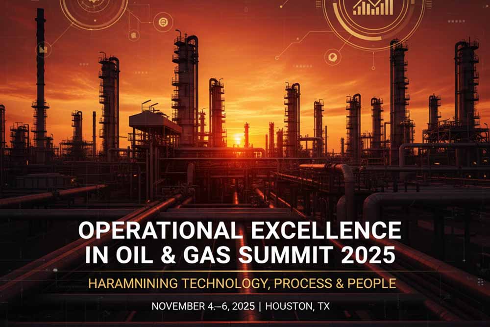 Operational Excellence in Oil & Gas Summit 2025 Operational Excellence in Oil & Gas Summit 2025