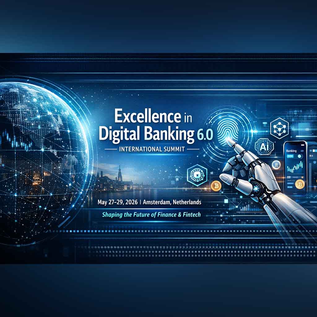 Excellence in Digital Banking 6.0 – International Summit